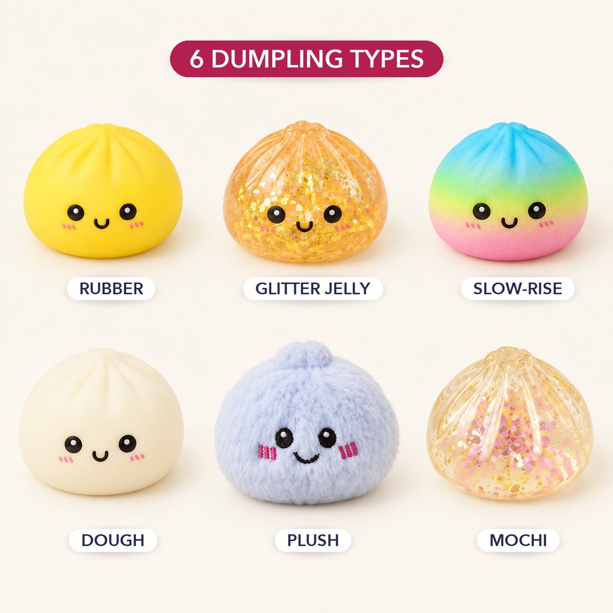 The six dumpling types: rubber, glitter jelly, slow-rise, dough, plush and mochi